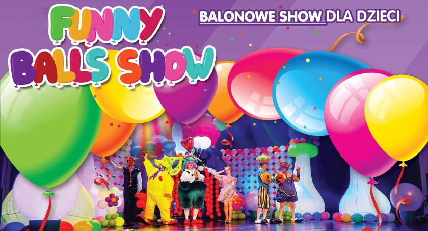 BALONOWE SHOW wkrótce we Włocławku
