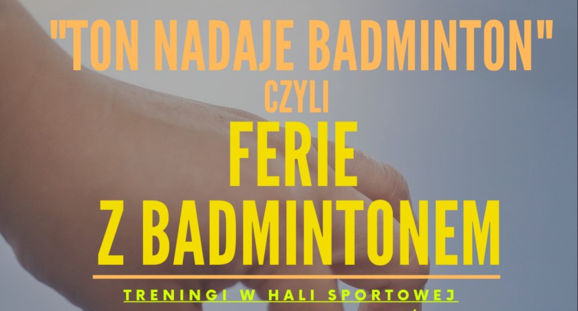 Aktywne ferie z badmintonem w Smólniku. Sprawdź harmonogram zajęć