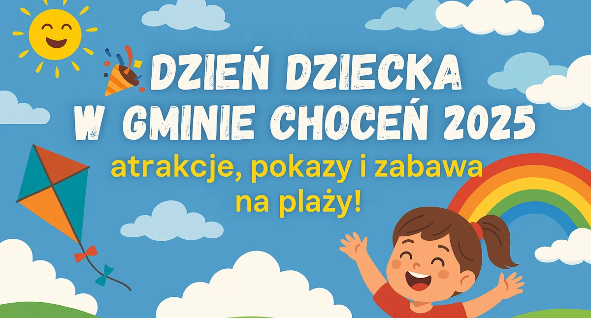 Zbliża się Dzień Dziecka w Gminie Choceń 2025 – zobacz plan imprezy