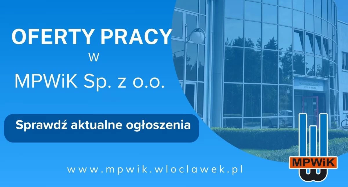 Oferty pracy Włocławek – zatrudnienie w MPWiK. Sprawdź aktualne ogłoszenia
