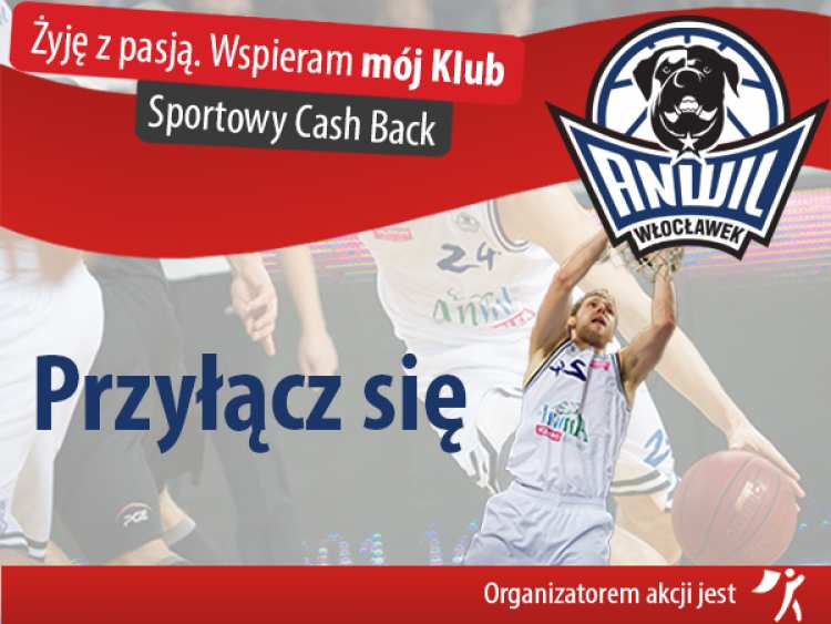 Anwil Włocławek przystąpił do programu Sportowy Cash Back. Na czym to polega ?