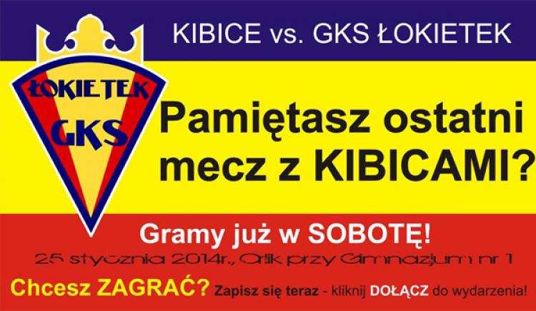  GKS ŁOKIETEK vs. KIBICE. Tego nie możesz przegapić!