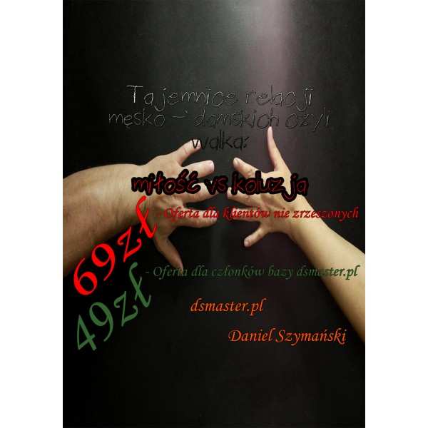 Daniel Szymański - Tajemnice relacji męsko - damskich czyli walka Miłość vs Koluzja