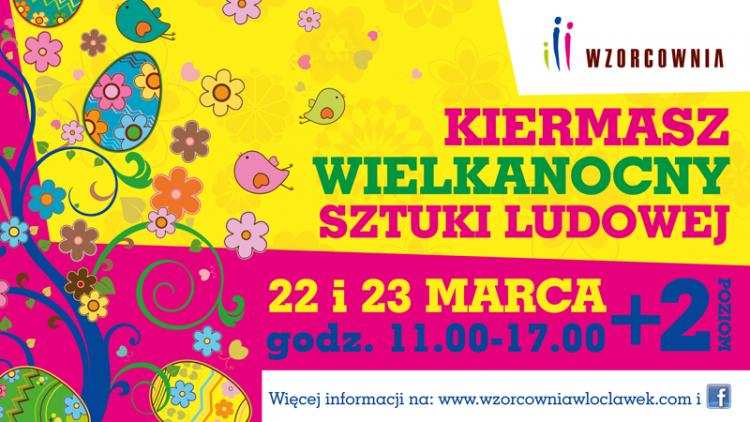 Kiermasz Wielkanocny Sztuki Ludowej we włocławskiej Wzorcowni
