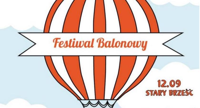 Już dziś Festiwal Balonowy nad Brześciem Kujawskim!