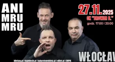 Kabaret Ani Mru-Mru we Włocławku. Wydarzenia, na których nie może Was zabraknąć!